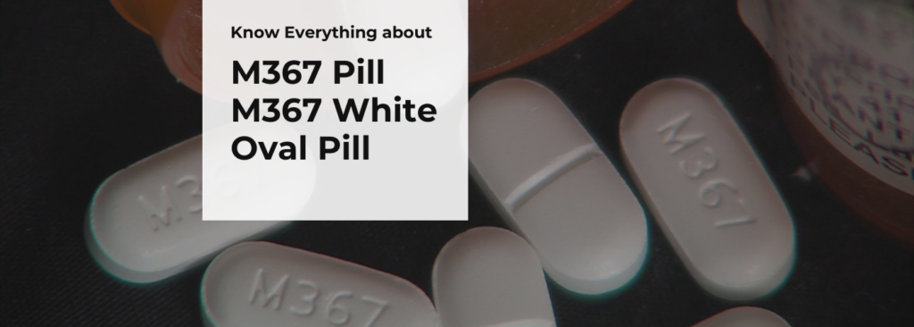 M367 Pill